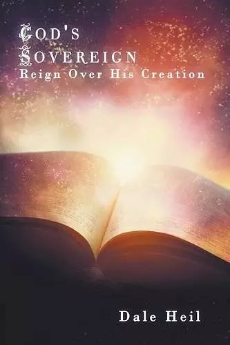 God's Sovereign Reign Over His Creation cover