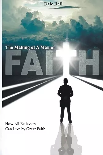 The Making of a Man of Faith cover