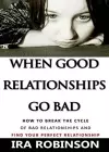 When Good Relationships Go Bad cover
