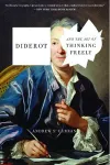 Diderot And The Art Of Thinking Freely cover