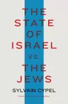 The State Of Israel Vs. The Jews cover
