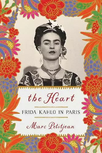 Heart, The: Frida Kahlo in Paris cover