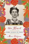Heart, The: Frida Kahlo in Paris cover