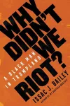 Why Didn't We Riot? cover