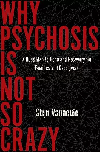 Why Psychosis Is Not So Crazy cover