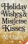 Holiday Wishes & Mistletoe Kisses cover