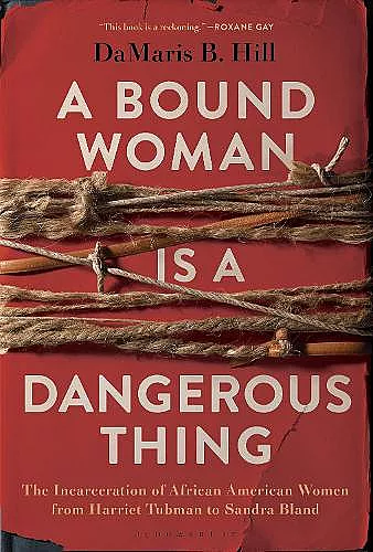 A Bound Woman Is a Dangerous Thing cover