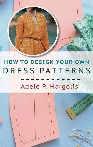 How to Design Your Own Dress Patterns cover