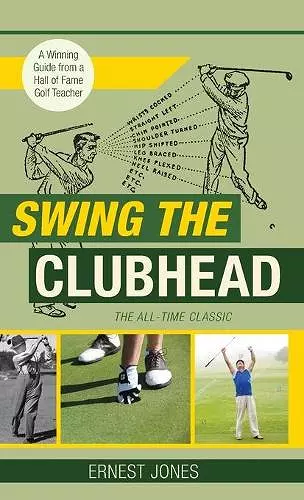 Swing the Clubhead (Golf digest classic series) cover