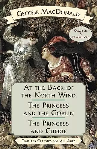 At the Back of the North Wind / The Princess and the Goblin / The Princess and Curdie cover