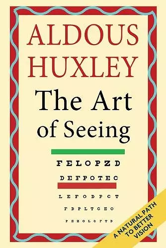The Art of Seeing (The Collected Works of Aldous Huxley) cover