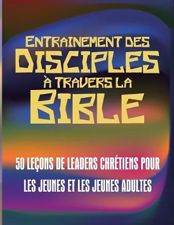 Entrainement des disciples à travers la Bible cover