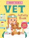 I Want to Be a Vet Activity Book cover