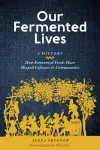 Our Fermented Lives cover