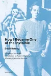 How I Became One of the Invisible cover