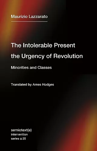 The Intolerable Present, the Urgency of Revolution cover