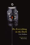 Do Everything in the Dark cover