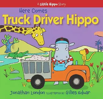 Here Comes Truck Driver Hippo cover