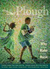 Plough Quarterly No. 31 – Why We Make Music cover