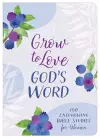 GROW TO LOVE GODS WORD 150 ENCOURAGIN cover