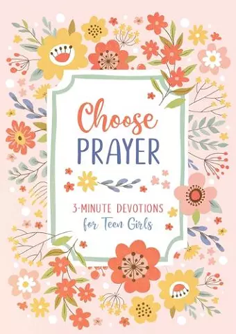 CHOOSE PRAYER 3 MINUTE DEVOTIONS FOR TE cover