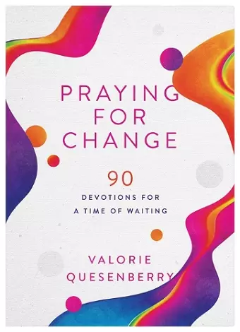 PRAYING FOR CHANGE 90 DEVOTIONS FOR A cover