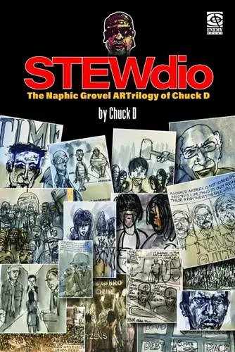 Stewdio: The Naphic Grovel Artrilogy Of Chuck D cover