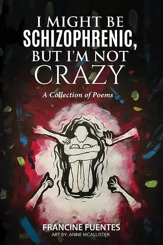 I Might Be Schizophrenic, But I'm Not Crazy cover