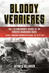 Bloody Verrieres: the I. Ss-Panzerkorps' Defence of the VerrièRes-Bourguebus Ridges cover