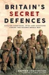 Britain’S Secret Defences cover