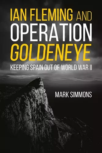 Ian Fleming and Operation Golden Eye cover