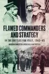 Flawed Commanders and Strategy in the Battles for Italy, 1943–45 cover