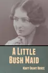 A Little Bush Maid cover