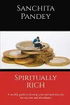 Spiritually Rich - A weekly guide to develop your spiritual muscles for success and abundance cover