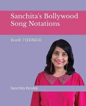 Sanchita's Bollywood Song Notations - Book 2 (Hindi) cover