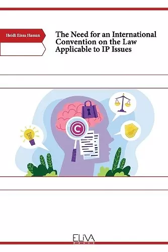 The Need for an International Convention on the Law Applicable to IP Issues cover