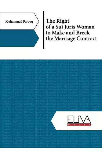 The Right of a Sui Juris Woman to Make and Break the Marriage Contract cover