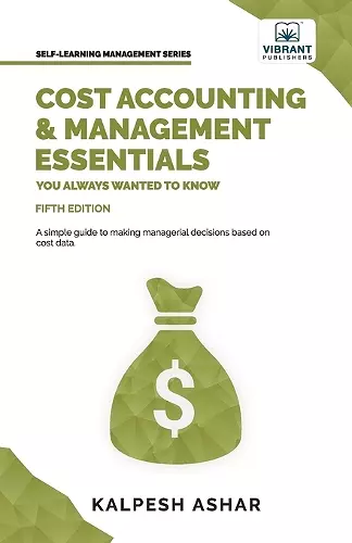 Cost Accounting and Management Essentials You Always Wanted To Know cover