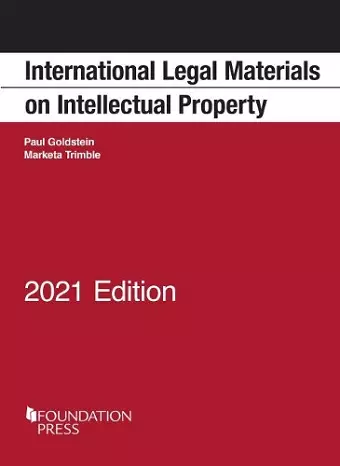 International Legal Materials on Intellectual Property, 2021 Edition cover