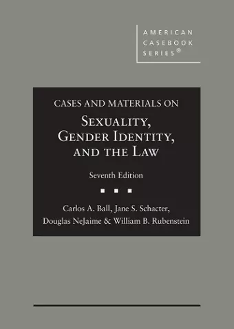 Cases and Materials on Sexuality, Gender Identity, and the Law cover