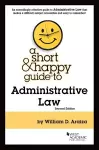 A Short & Happy Guide to Administrative Law cover