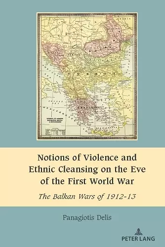 Notions of Violence and Ethnic Cleansing on the Eve of the First World War cover