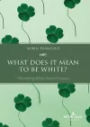 What Does It Mean to Be White? cover