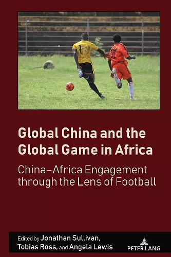 Global China and the Global Game in Africa cover