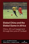 Global China and the Global Game in Africa cover