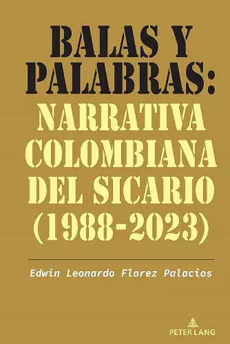 Balas Y Palabras: Narrativa Colombiana del Sicario (1988-2023) cover