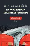 Les Nouveaux Défis de la Migration Maghreb-Europe cover