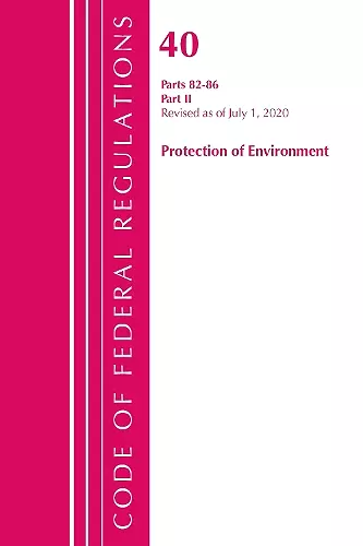 Code of Federal Regulations, Title 40: Parts 82-86 (Protection of Environment) cover