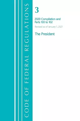 Code of Federal Regulations, Title 03 The President, Revised as of January 1, 2021 cover