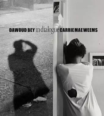 Dawoud Bey & Carrie Mae Weems: In Dialogue cover
